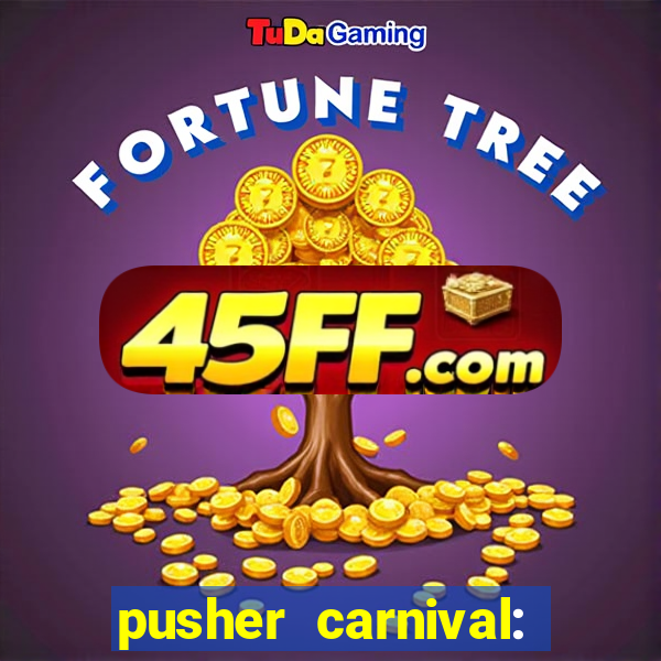 pusher carnival: coin master